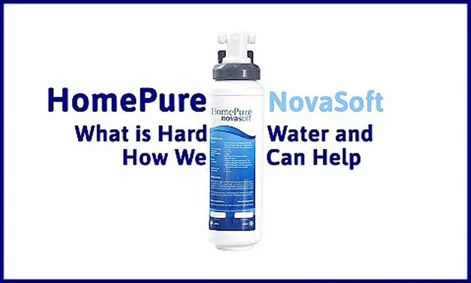 HomePure NovaSoft — What is Hard Water and How We Can Help