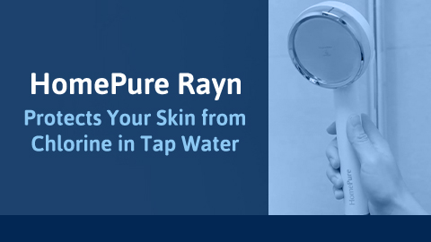 HomePure Rayn Protects Your Skin from Chlorine in Tap Water