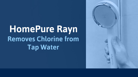 HomePure Rayn Removes Chlorine from Tap Water